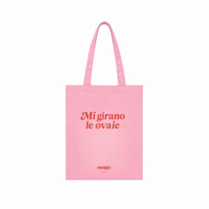 Shopper - Mi girano le ovaie